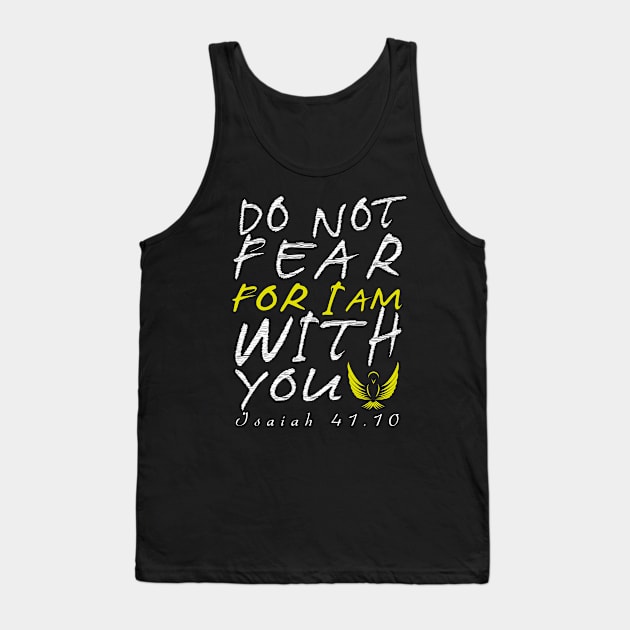 Do Not Fear for I am with youear Tank Top by MarcusAndrade